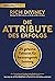 Die Attribute des Erfolgs: 25 geheime Faktoren für herausragende Leistung