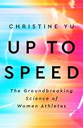 Up to Speed: The Groundbreaking Science of Women Athletes