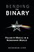 Bending the Binary: Polarit...