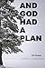 And God Had a Plan