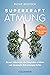 Superkraft Atmung: Stress r...