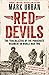 Red Devils: The Trailblazers of the Parachute Regiment in World War Two: An Authorized History