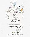 The Highly Sensitive Heart: a 14-day workbook of self-discovery and joy