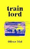 Train Lord: The A...