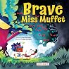 Brave Miss Muffet Brave Miss Muffet