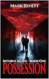 Possession: Incubus Inside: A Horror Novel
