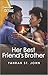 Her Best Friend's Brother (...