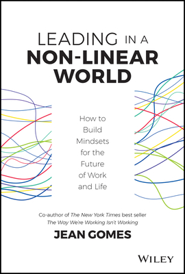 Leading in a Non-Linear World: Building Wellbeing, Strategic and Innovation Mindsets for the Future (Hardcover)