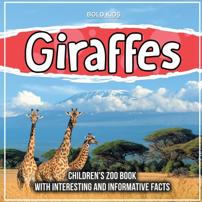 Giraffes: Children's Zoo Book With Interesting And Informative Facts