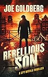 Rebellious Son: A Spy Devils Thriller (Spy Devils #2)