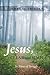 Jesus, Clear and Simple by James G. Friesen