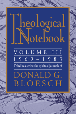 Theological Notebook: Volume 3: 1969-1983