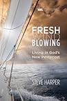 Fresh Wind Blowing: Living in God's New Pentecost (New Monastic Library: Resources for Radical Discipleship)