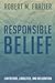 Responsible Belief by Robert M Frazier