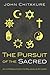 The Pursuit of the Sacred: ...