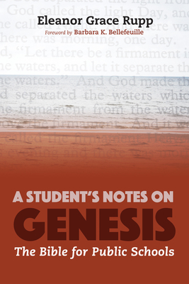 A Student's Notes on Genesis: The Bible for Public Schools