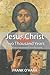 Jesus Christ After Two Thousand Years: The Definitive Interpretation of His Personality