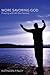 More Savoring God: Praying with All Our Senses