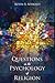 Questions in the Psychology of Religion