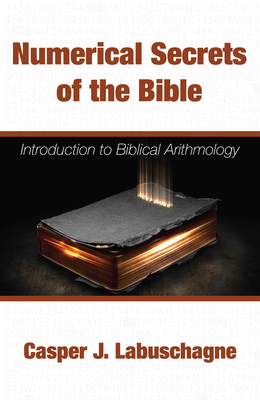 Numerical Secrets of the Bible: Introduction to Biblical Arithmology (Paperback)