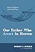 Our Father Who Aren't in Heaven: Subversive Reflections on the Lord's Prayer
