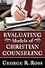 Evaluating Models of Christian Counseling