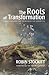 Roots of Transformation: Ne...