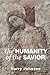 The Humanity of the Savior