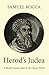 Herod's Judaea: A Mediterranean State in the Classic World (Texts and Studies in Ancient Judaism / Texte Und Studien Zum Antiken Judentum)