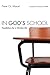 In God's School by Pierre Ch Marcel