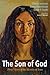 The Son of God: Three Views...