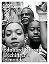 Edouard Glissant....