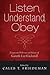 Listen, Understand, Obey by Caleb T. Friedeman