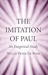 The Imitation of Paul: An Exegetical Study The Imitation of Paul: An Exegetical Study