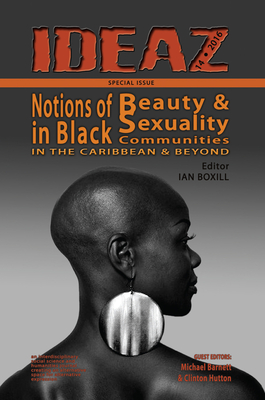 Ideaz. Issue 14, 2016: Special Issue: Notions of Beauty and Sexuality in Black Communities in the Caribbean and Beyond