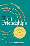 Holy Friendships:...