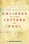 Holiness in the Letters of Paul: The Necessary Response to the Gospel