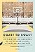 Coast to Coast: Un viaje por los márgenes de los Estados Unidos a través del baloncesto (Spanish Edition)
