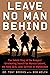 Leave No Man Behind: The Untold Story of the Rangers' Unrelenting Search for Marcus Luttrell, the Navy SEAL Lone Survivor in Afghanistan