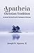 Apatheia in the Christian Tradition by Joseph H. Nguyen