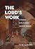 The Lord's Work by Tim Grass