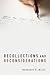 Recollections and Reconsiderations