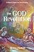 The God Revolution: A Short...