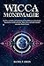 Wicca Mondmagie: Ein Wicca-...