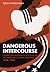 Dangerous Intercourse: Gender and Interracial Relations in the American Colonial Philippines, 1898–1946 (The United States in the World)