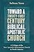 Toward a Twenty-First Century Biblical, Apostolic Church