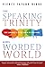 The Speaking Trinity and His Worded World: Why Language Is at the Center of Everything