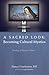 A Sacred Look: Becoming Cul...