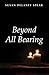 Beyond All Bearing