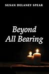 Beyond All Bearing